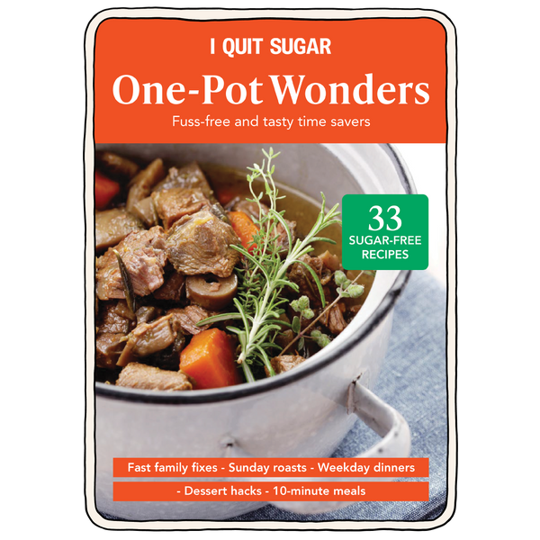 One-Pot Wonders | One Pot Meals Recipe Book by I Quit Sugar
